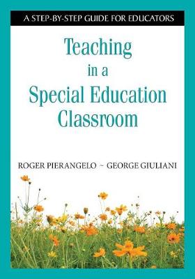 Teaching in a Special Education Classroom: A Step-by-Step Guide for Educators (Paperback)