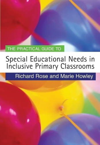 The Practical Guide to Special Educational Needs in Inclusive Primary Classrooms - Primary Guides (Paperback)