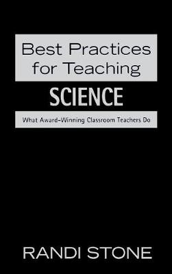 Best Practices for Teaching Science: What Award-Winning Classroom Teachers Do (Hardback)