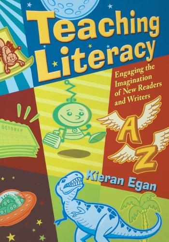 Teaching Literacy: Engaging the Imagination of New Readers and Writers (Paperback)