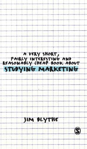 A Very Short, Fairly Interesting and Reasonably Cheap Book about Studying Marketing - Very Short, Fairly Interesting & Cheap Books (Hardback)