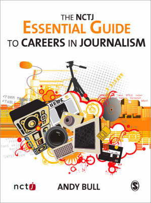The NCTJ Essential Guide to Careers in Journalism (Paperback)