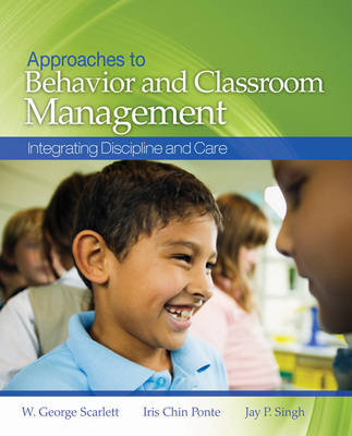 Approaches to Behavior and Classroom Management: Integrating Discipline and Care (Paperback)