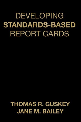Developing Standards-Based Report Cards (Hardback)