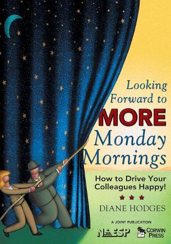 Looking Forward to MORE Monday Mornings: How to Drive Your Colleagues Happy! (Paperback)