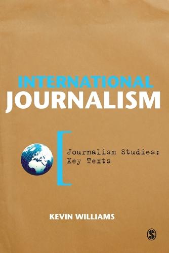 International Journalism - Journalism Studies: Key Texts (Paperback)