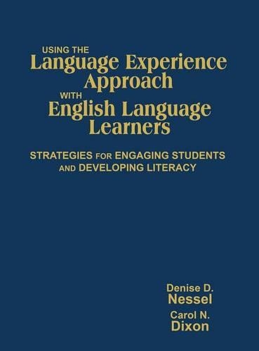 Using the Language Experience Approach With English Language Learners: Strategies for Engaging Students and Developing Literacy (Hardback)