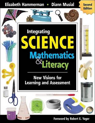 Integrating Science With Mathematics & Literacy: New Visions for Learning and Assessment (Paperback)