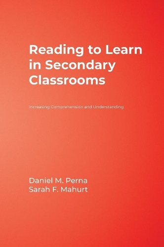 Reading to Learn in Secondary Classrooms: Increasing Comprehension and Understanding (Hardback)