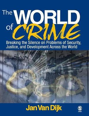The World of Crime: Breaking the Silence on Problems of Security, Justice and Development Across the World (Hardback)