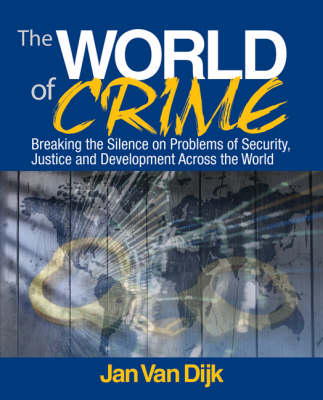 The World of Crime: Breaking the Silence on Problems of Security, Justice and Development Across the World (Paperback)