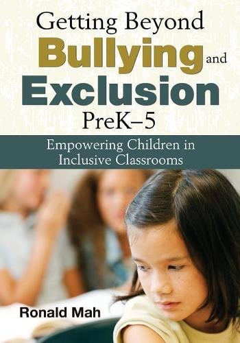 Getting Beyond Bullying and Exclusion, PreK-5: Empowering Children in Inclusive Classrooms (Paperback)