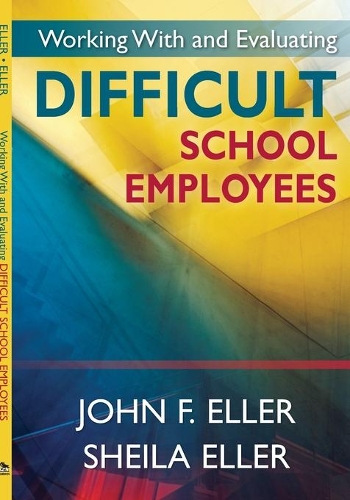 Working With and Evaluating Difficult School Employees (Paperback)