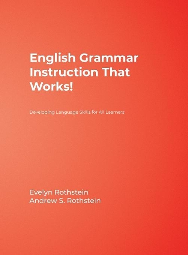 English Grammar Instruction That Works!: Developing Language Skills for All Learners (Hardback)