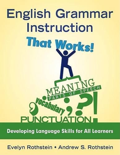 English Grammar Instruction That Works!: Developing Language Skills for All Learners (Paperback)