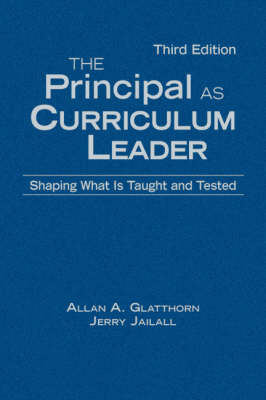 The Principal as Curriculum Leader: Shaping What Is Taught and Tested (Hardback)