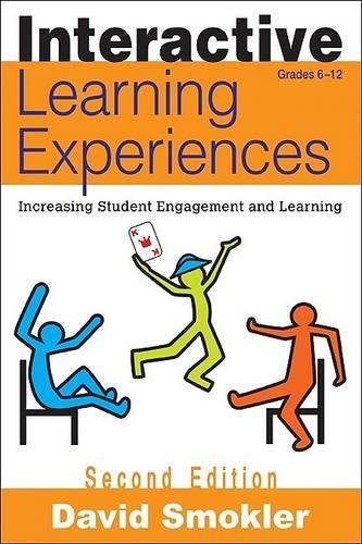 Interactive Learning Experiences, Grades 6-12: Increasing Student Engagement and Learning (Paperback)