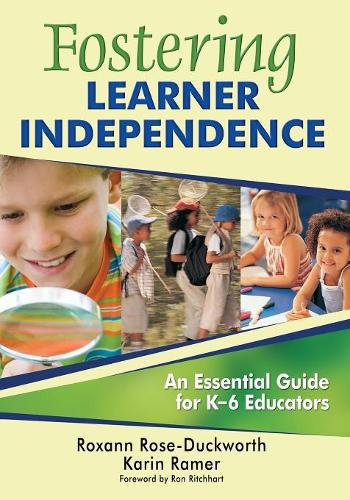 Fostering Learner Independence: An Essential Guide for K-6 Educators (Paperback)