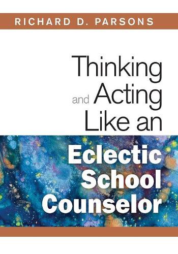 Thinking and Acting Like an Eclectic School Counselor (Paperback)