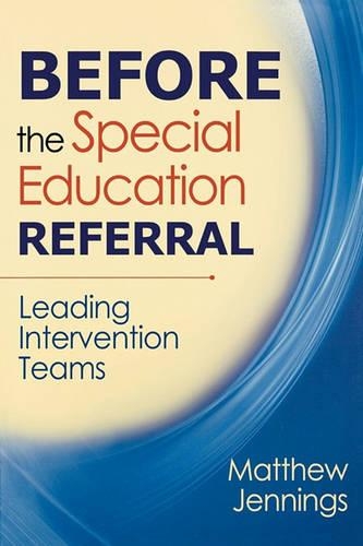 Before the Special Education Referral: Leading Intervention Teams (Paperback)