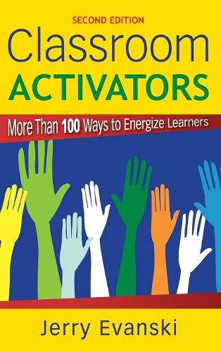 Classroom Activators: More Than 100 Ways to Energize Learners (Hardback)