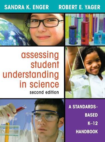 Assessing Student Understanding in Science: A Standards-Based K-12 Handbook (Hardback)