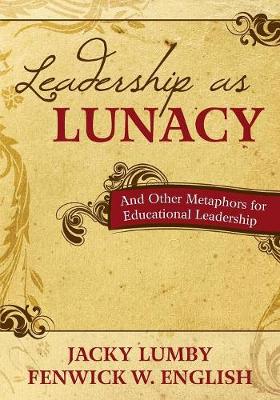 Leadership as Lunacy - Jacky Lumby