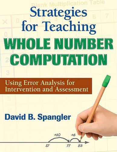 Strategies for Teaching Whole Number Computation: Using Error Analysis for Intervention and Assessment (Paperback)