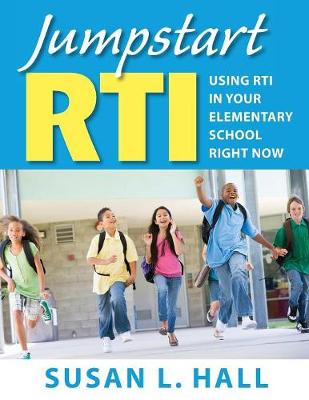 Jumpstart RTI: Using RTI in Your Elementary School Right Now (Paperback)