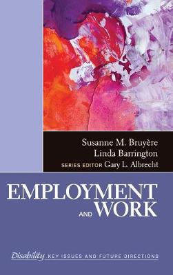 Employment and Work - The SAGE Reference Series on Disability: Key Issues and Future Directions (Hardback)