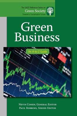 Green Business: An A-to-Z Guide - The SAGE Reference Series on Green Society: Toward a Sustainable Future-Series Editor: Paul Robbins (Hardback)