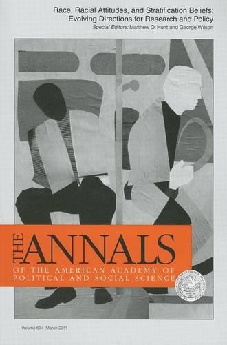 Race, Racial Attitudes and Stratification Beliefs - The ANNALS of the American Academy of Political and Social Science Series (Paperback)