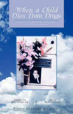 When a Child Dies from Drugs: Pratical Help for Parents in Bereavement. (Paperback)