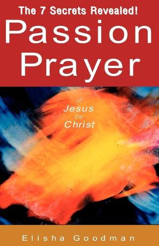 Passion Prayer of Jesus the Christ (Paperback)