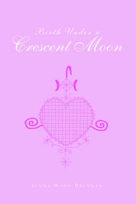 Birth Under a Crescent Moon (Paperback)