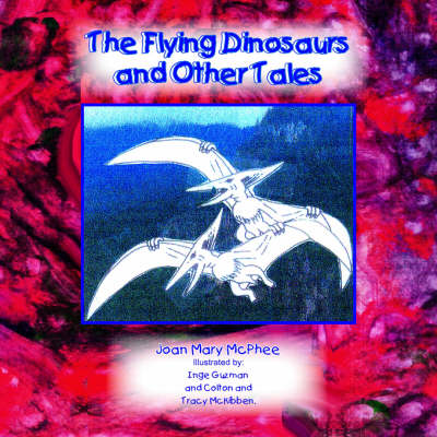 The Flying Dinosaurs and Other Tales (Paperback)