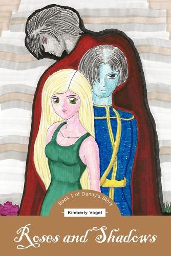Roses and Shadows: Book 1 of Danny's Story (Paperback)
