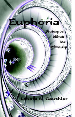 Euphoria: Obtaining the Ultimate Love Relationship (Paperback)