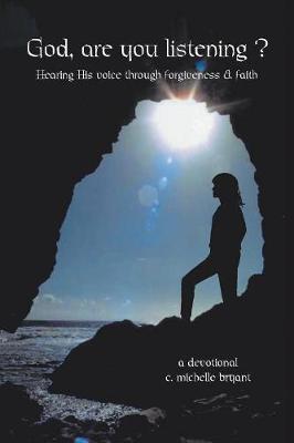 God, Are You Listening?: Hearing His Voice Through Forgiveness & Faith (Paperback)