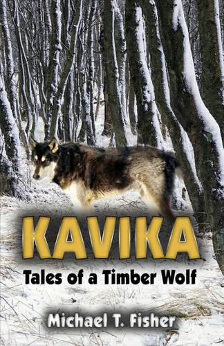Kavika: Tales of a Timber Wolf (Paperback)
