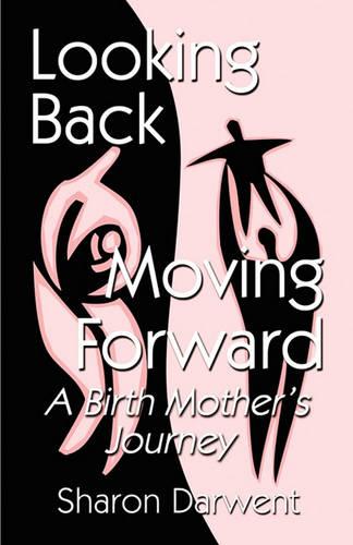 Looking Back-Moving Forward (Paperback)