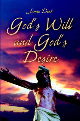 God's Will and God's Desire (Paperback)
