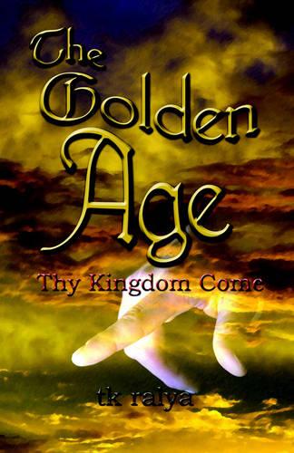 The Golden Age: Thy Kingdom Come (Paperback)