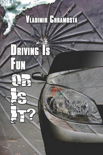 Driving Is Fun or Is It? (Paperback)