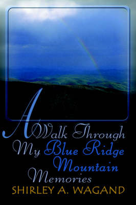 A Walk Through My Blue Ridge Mountain Memories (Paperback)