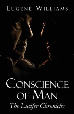 Conscience of Man: The Lucifer Chronicles (Paperback)