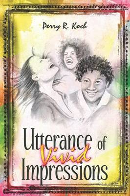 Utterance of Vivid Impressions (Paperback)