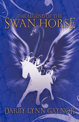 The Legend of the Swan Horse (Paperback)
