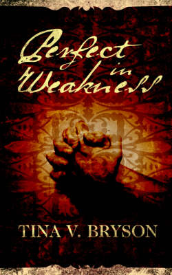 Perfect in Weakness (Paperback)