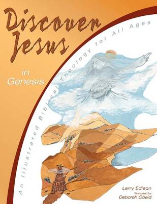 Discover Jesus in Genesis: An Illustrated Biblical Theology for All Ages (Paperback)